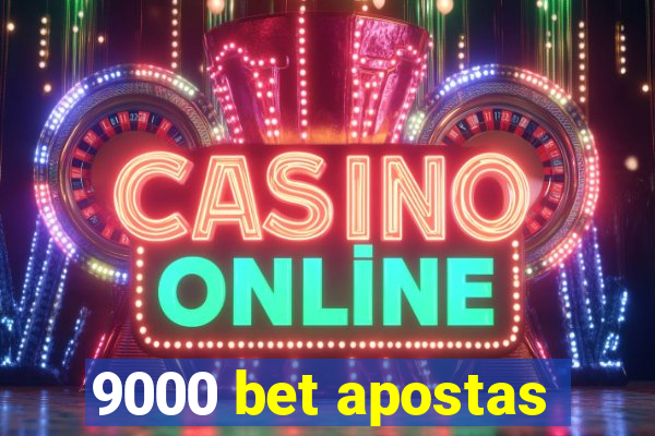 9000 bet apostas